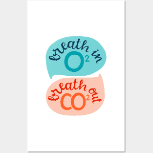 Breath in O2, breath out CO2 Posters and Art